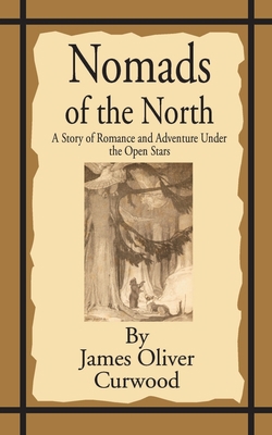Nomads of the North: A Story of Romance and Adv... 1589634276 Book Cover