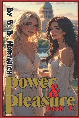 Power & Pleasure: Book 7 B0GYFNNPVS Book Cover
