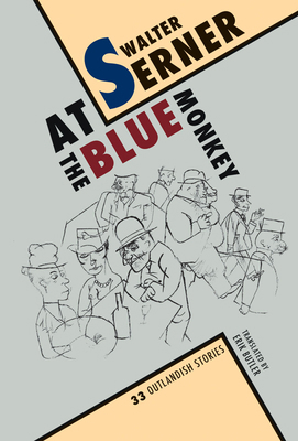 At the Blue Monkey: 33 Outlandish Stories 1939663466 Book Cover