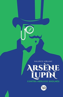 Arsène Lupin contra Sherlock Holmes [Spanish] 987747753X Book Cover