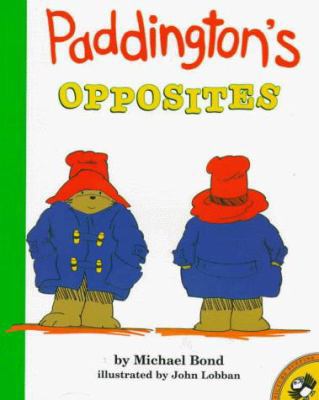 Paddington's Opposites (Picture Puffins) 0140557652 Book Cover