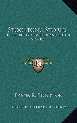Stockton's Stories: The Christmas Wreck and Oth... 116384635X Book Cover