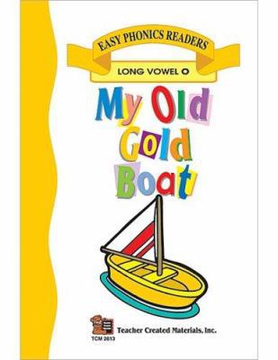 My Old Gold Boat (Easy Phonics Readers, Long Vo... 1576900134 Book Cover