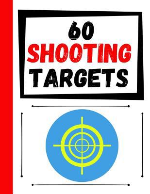 60 Shooting Targets: Large Paper Perfect for Ri... 1081100672 Book Cover