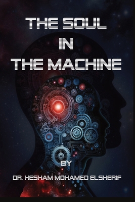 The Soul in the Machine: Seeking Humanity in AI... [Large Print] 1088198562 Book Cover