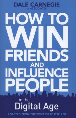 How to Win Friends and Influence People in the ... 085720727X Book Cover