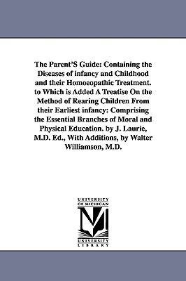 The Parent'S Guide: Containing the Diseases of ... 1425551343 Book Cover