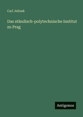 Das ständisch-polytechnische Institut zu Prag [German] 3563961697 Book Cover