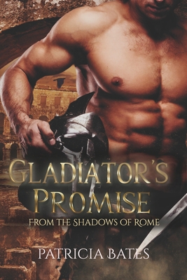 Gladiator's Promise: A Dark Ancient Gladiator R... 1990536034 Book Cover
