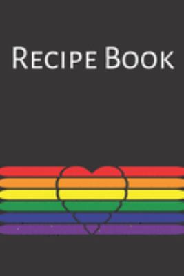 Recipe Book: Gay Recipe Book; Rainbow Recipes; ... 169168001X Book Cover