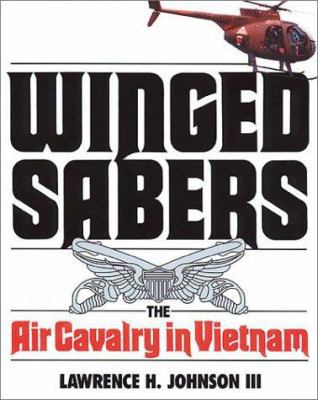 Winged Sabers: The Air Cavalry in Vietnam 1965-... 0811732924 Book Cover