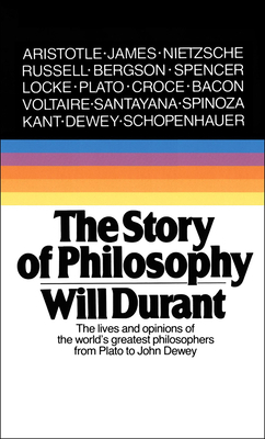 Story of Philosophy: The Lives and Opinions of ... 0808577697 Book Cover