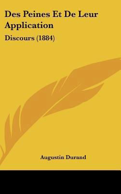 Des Peines Et de Leur Application: Discours (1884) [French] 1162522534 Book Cover