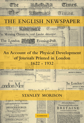 The English Newspaper, 1622 1932: An Account of... 0521122694 Book Cover