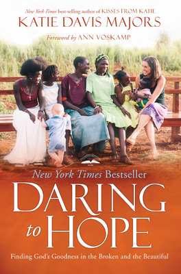 Daring to Hope: Finding God's Goodness in the B... 0735290601 Book Cover