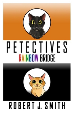Petectives: Rainbow Bridge B09CHLZQ6Q Book Cover