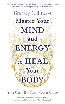 Master Your Mind and Energy to Heal Your Body: ... 1801292213 Book Cover