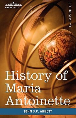 History of Maria Antoinette: Makers of History 1605208248 Book Cover