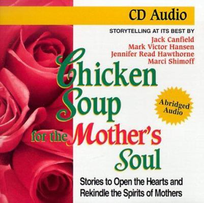 Chicken Soup for the Mother's Soul: Stories to ... 1558745297 Book Cover