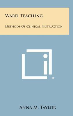 Ward Teaching: Methods of Clinical Instruction 1258549549 Book Cover