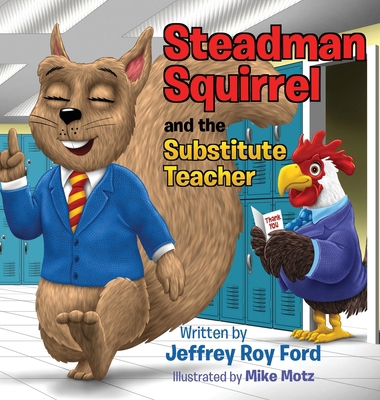 Steadman Squirrel and the Substitute Teacher B0CQHYYGPR Book Cover