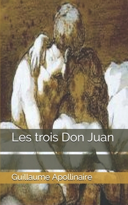 Les trois Don Juan [French] 1701529521 Book Cover