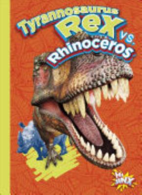 Tyrannosaurus Rex vs. Rhinoceros 1680723502 Book Cover