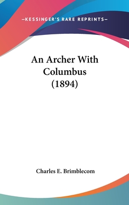 An Archer With Columbus (1894) 0548951233 Book Cover