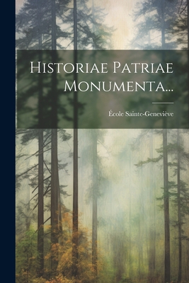 Historiae Patriae Monumenta... [Latin] 1021586307 Book Cover