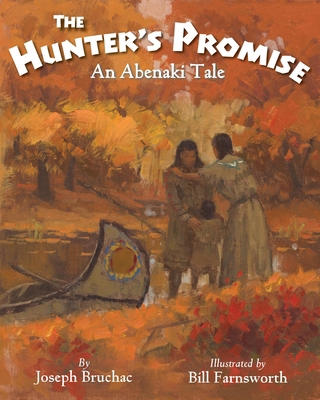 The Hunter's Promise: An Abenaki Tale 1937786439 Book Cover