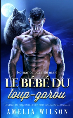 Le bébé du loup-garou: Romance paranormale [French] B08Z9W586Q Book Cover