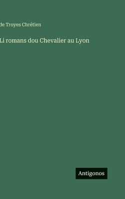 Li romans dou Chevalier au Lyon [German] 3388492697 Book Cover