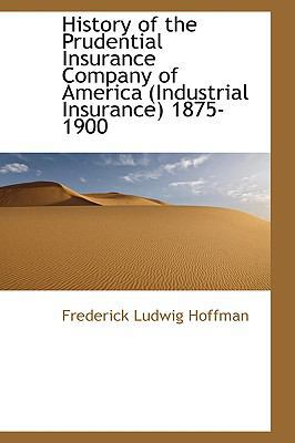 History of the Prudential Insurance Company of ... 1103103784 Book Cover