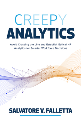 Creepy Analytics: Avoid Crossing the Line and E... 1265132674 Book Cover
