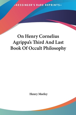 On Henry Cornelius Agrippa's Third and Last Boo... 1161542000 Book Cover