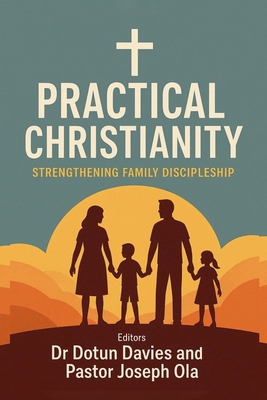 Practical Christianity: Strengthening Family Di... B0FVV7XP3X Book Cover