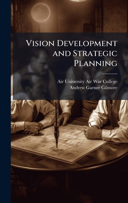Vision Development and Strategic Planning 1025076664 Book Cover
