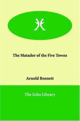 The Matador of the Five Towns 1846376777 Book Cover