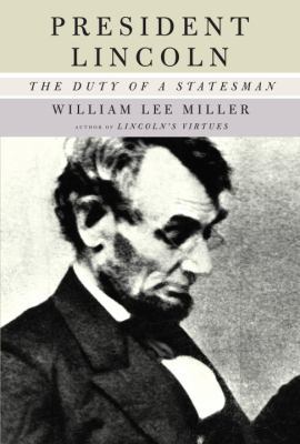 President Lincoln: The Duty of a Statesman 1400041031 Book Cover