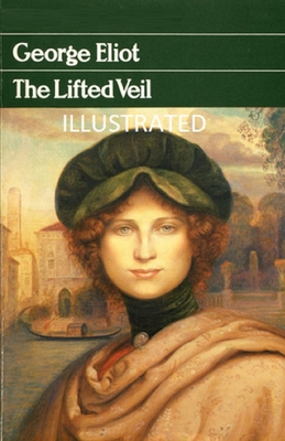 The Lifted Veil Illustrated B08HV8HQZK Book Cover