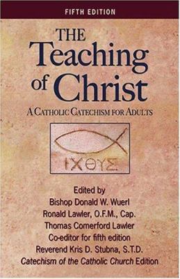 The Teaching of Christ: A Catholic Catechism fo... 1592760945 Book Cover