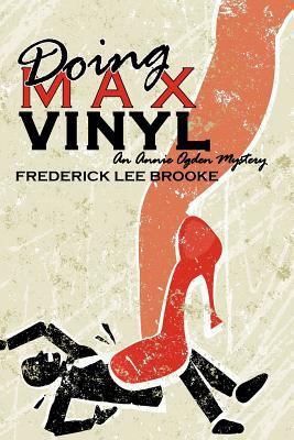 Doing Max Vinyl (An Annie Ogden Mystery) 0615469493 Book Cover