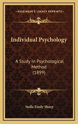 Individual Psychology: A Study In Psychological... 116884858X Book Cover