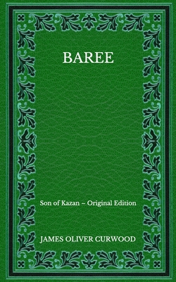 Baree: Son of Kazan - Original Edition B08NQMMDLW Book Cover