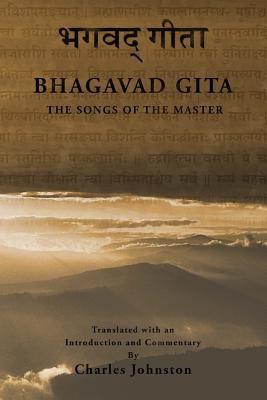 The Bhagavad Gita: Songs of the Master 1490451404 Book Cover