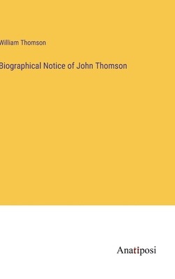 Biographical Notice of John Thomson 3382305410 Book Cover