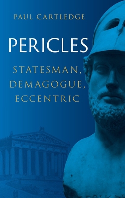 Pericles: Statesman, Demagogue, Eccentric 1836392001 Book Cover