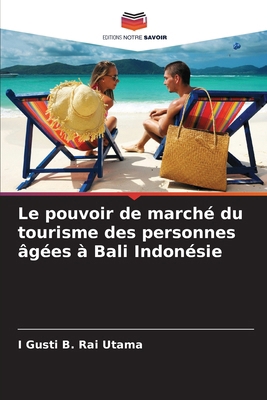 Le pouvoir de marché du tourisme des personnes ... [French] 6208395836 Book Cover