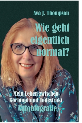 Wie geht eigentlich normal?: Mein Leben zwische... [German] 3384302273 Book Cover