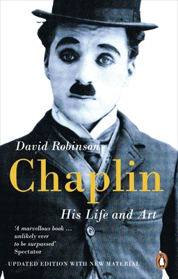 Chaplin: His Life And Art 0141977507 Book Cover